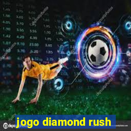 jogo diamond rush